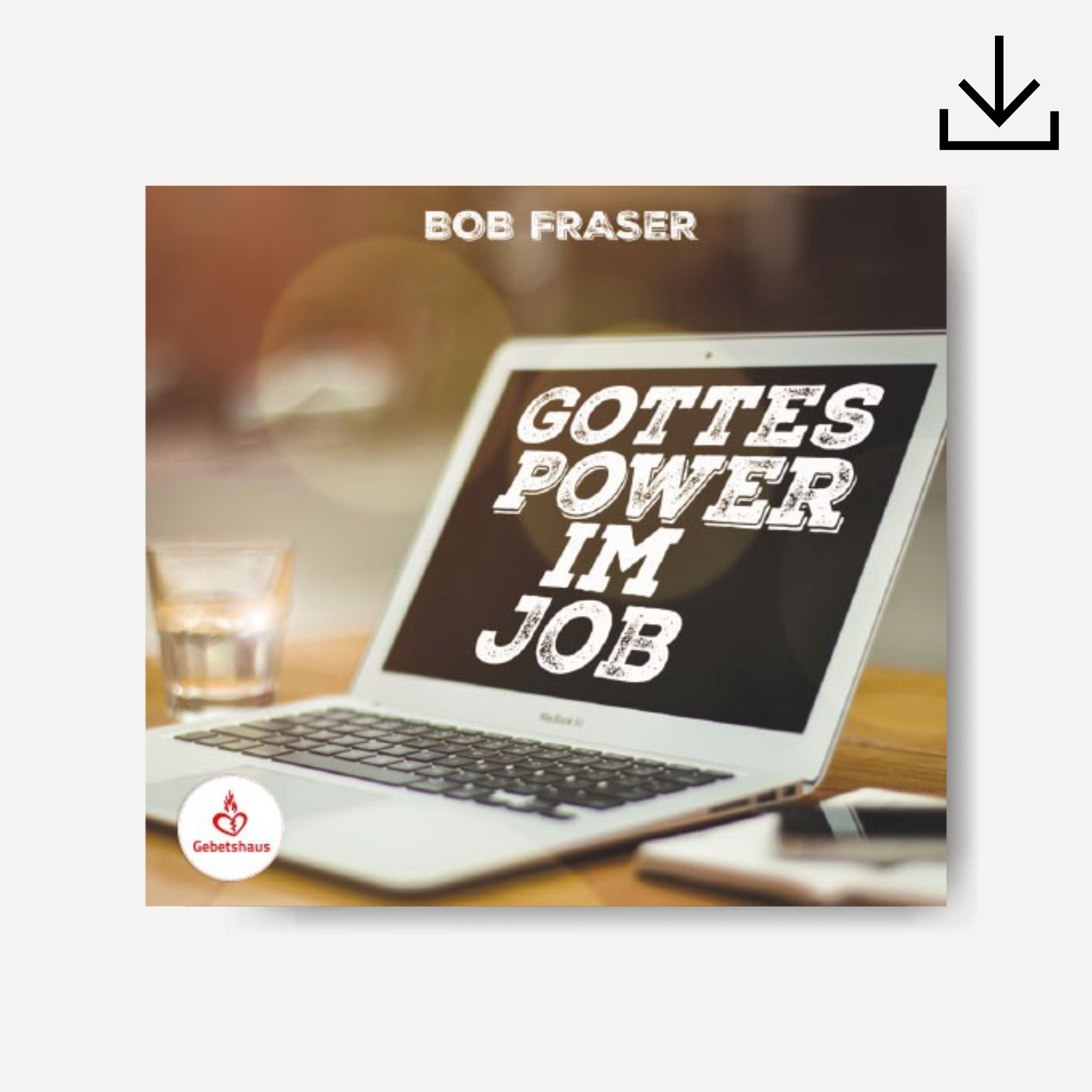 Gottes Power im Job | Lehrserie | Download