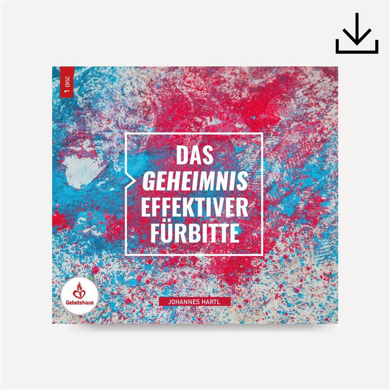 Das Geheimnis effektiver Fürbitte | Download