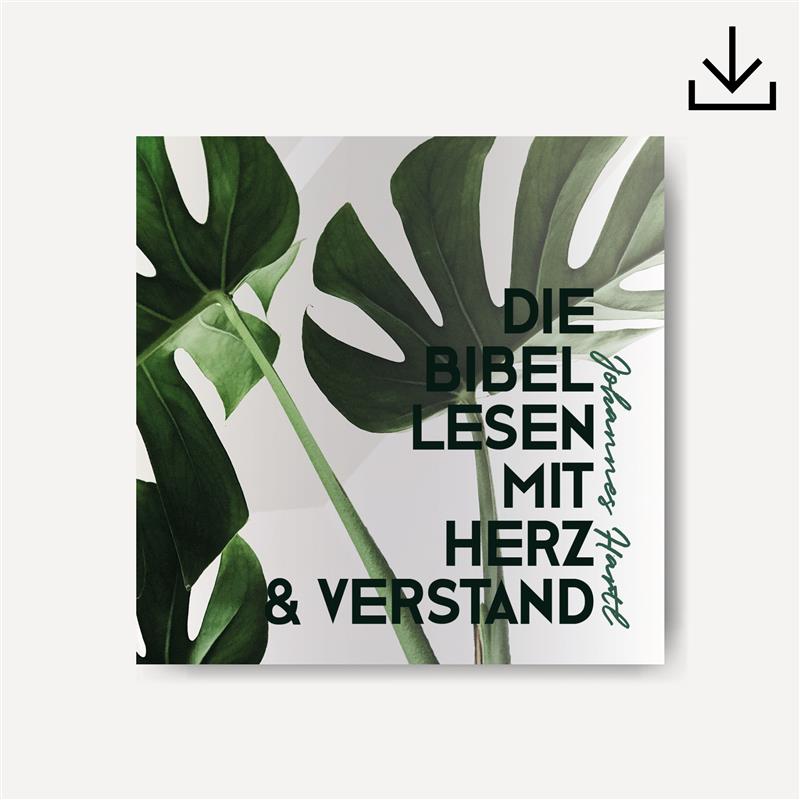 Die Bibel lesen mit Herz und Verstand | Download