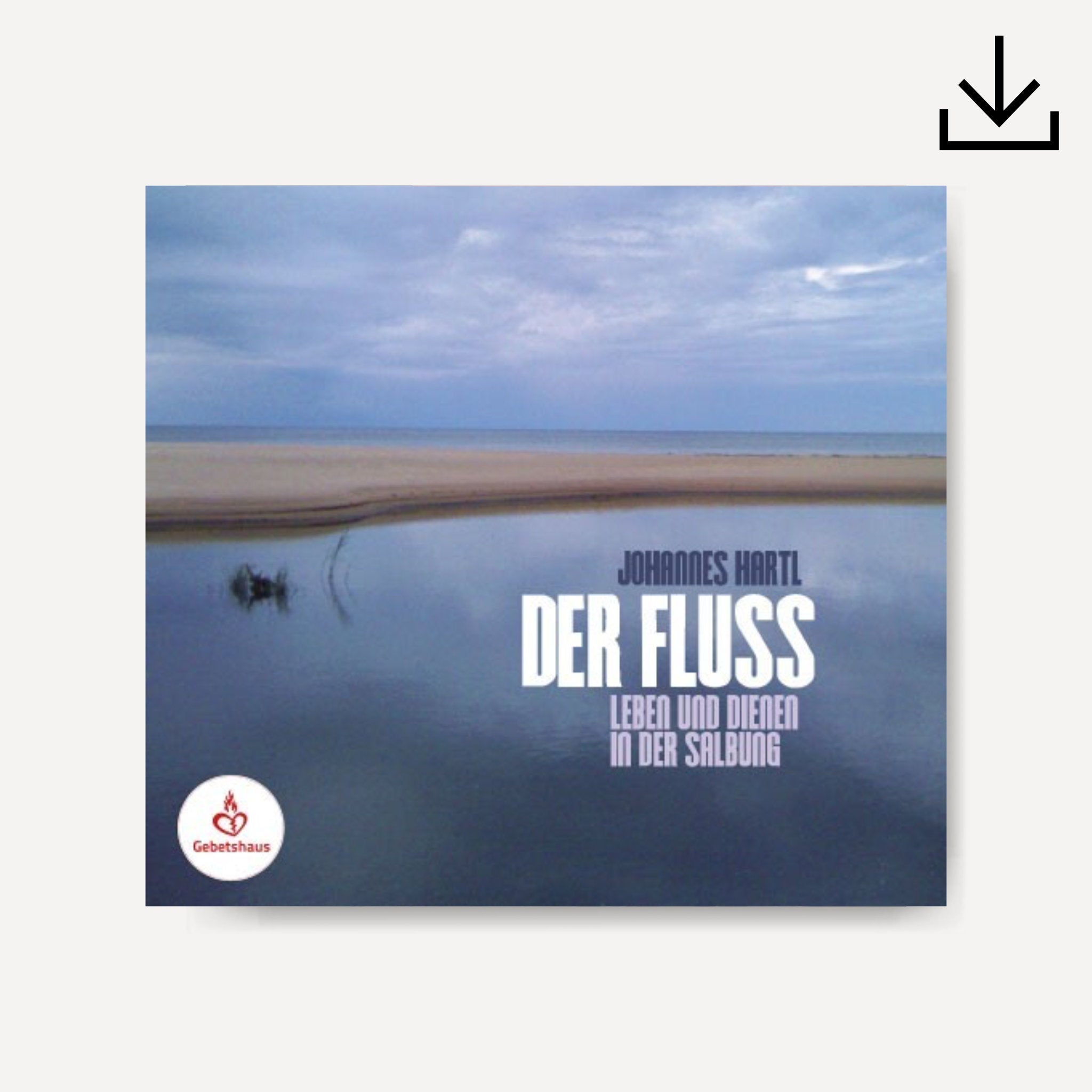 Der Fluss: Die Salbung Gottes | Download