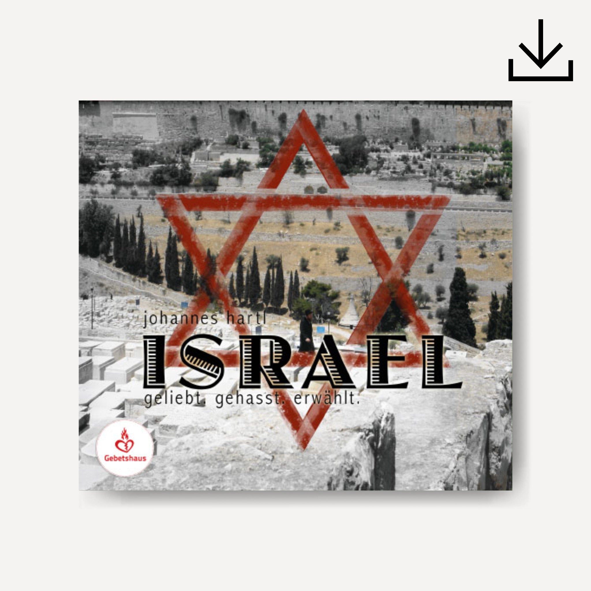 Israel - geliebt. gehasst. erwählt. | Lehrserie | Download