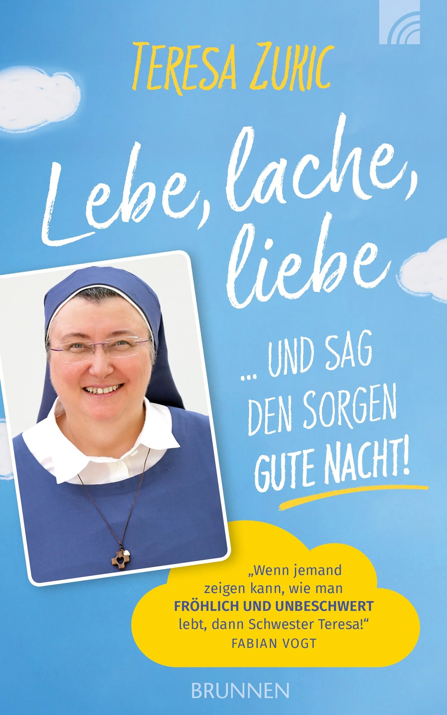 Lebe, lache, liebe … und sag den Sorgen gute Nacht