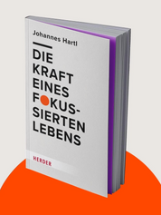 Die Kraft eines fokussierten Lebens