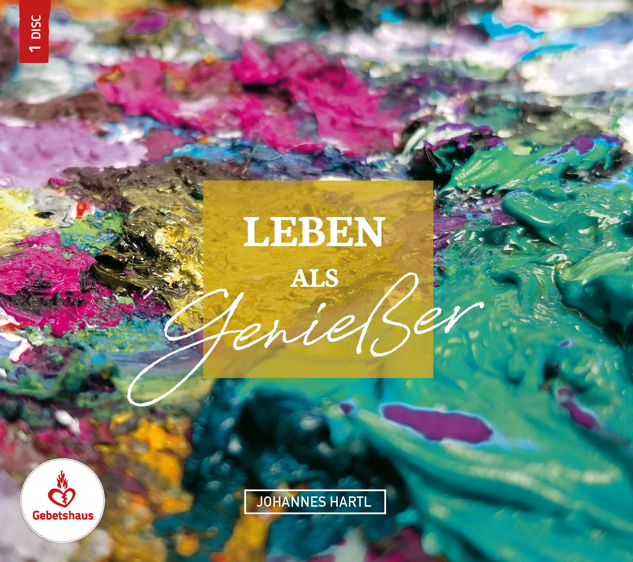 Leben als Genießer | CD - Gebetshaus Augsburg | Shop