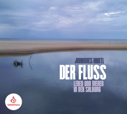 Der Fluss: Die Salbung Gottes | CD - Gebetshaus Augsburg | Shop