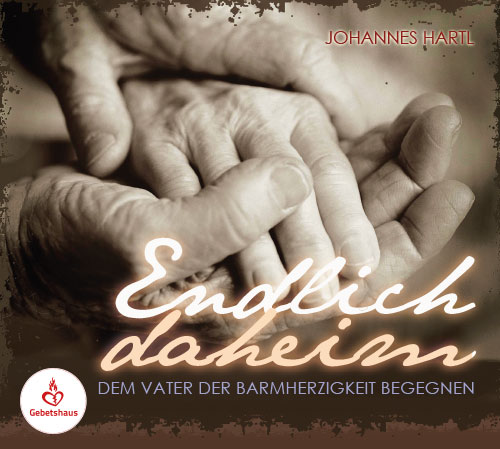 Endlich daheim | Lehrserie | CD - Gebetshaus Augsburg | Shop