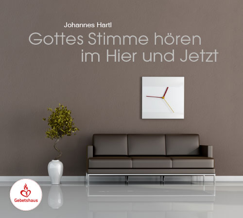 Gottes Stimme hören im Hier und Jetzt | CD - Gebetshaus Augsburg | Shop