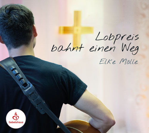 Lobpreis bahnt einen Weg | CD - Gebetshaus Augsburg | Shop
