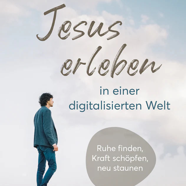 Jesus erleben in einer digitalisierten Welt - Gebetshaus Shop