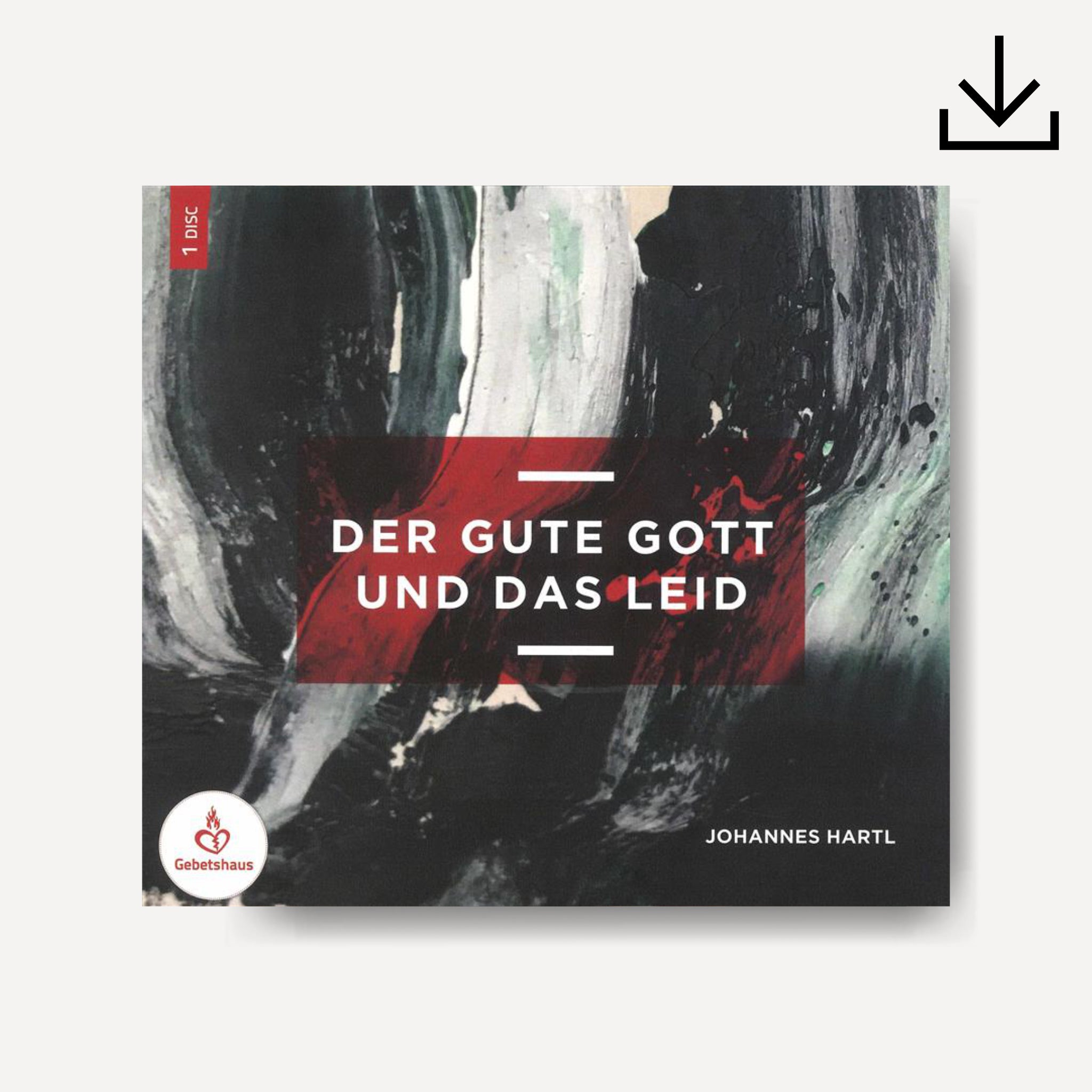 Der gute Gott und das Leid | Download - Gebetshaus Shop