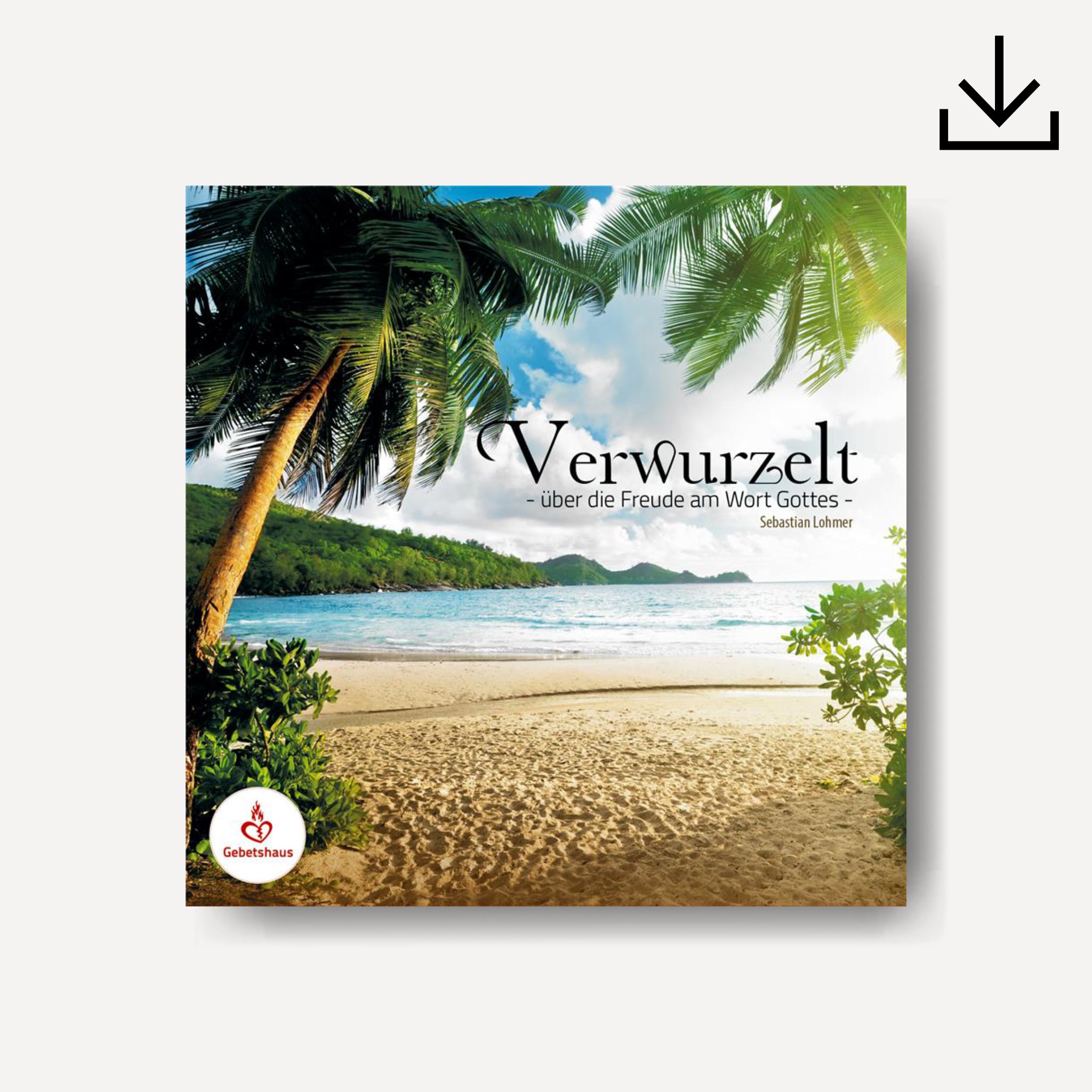 Verwurzelt | Download - Gebetshaus Shop