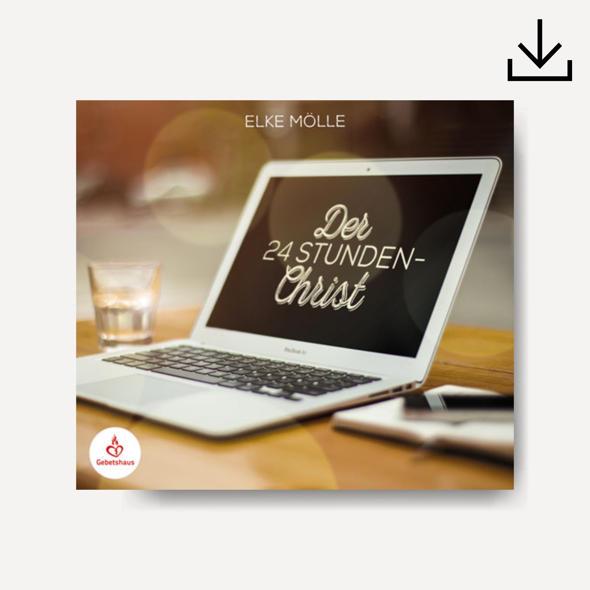 Der 24-Stunden Christ | Download - Gebetshaus Shop