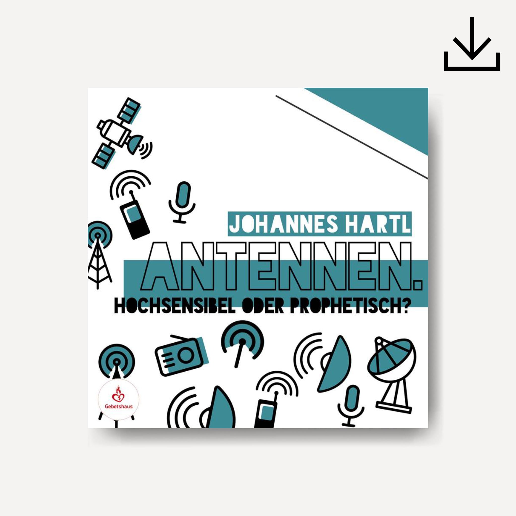 Antennen - Hochsensibel oder Prophetisch? | Download - Gebetshaus Shop
