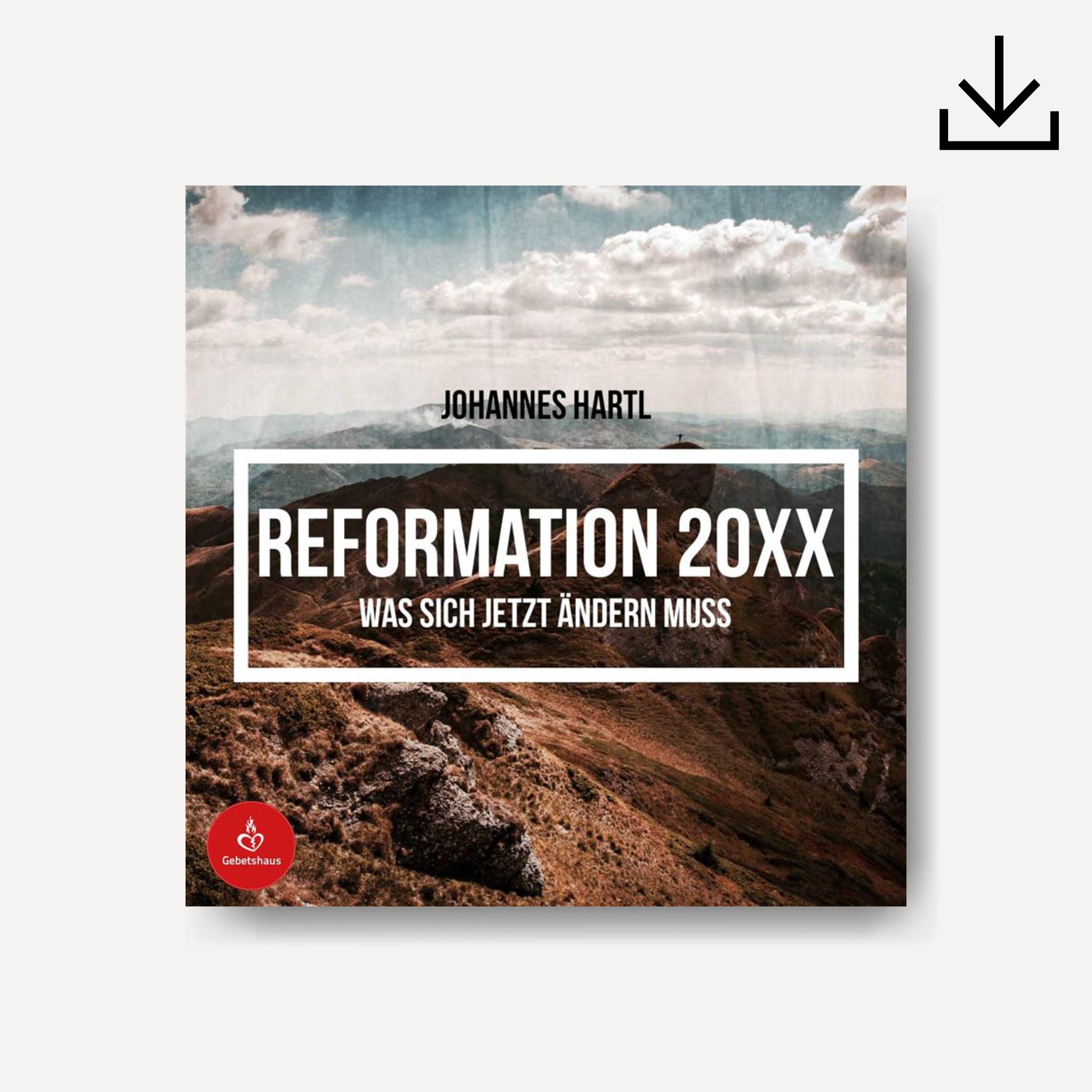 Reformation 20XX - was sich jetzt ändern muss | Download - Gebetshaus Shop