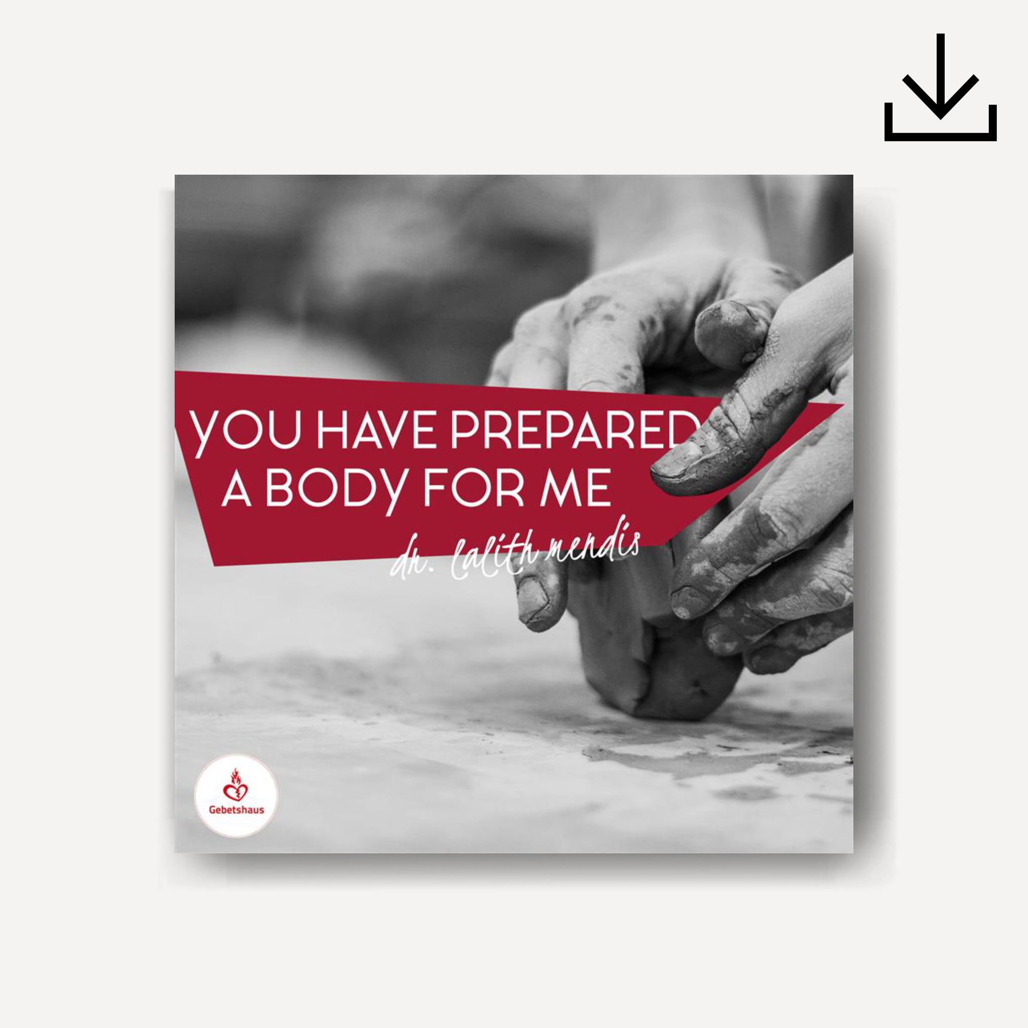 You have prepared a body for me | Download - Gebetshaus Shop