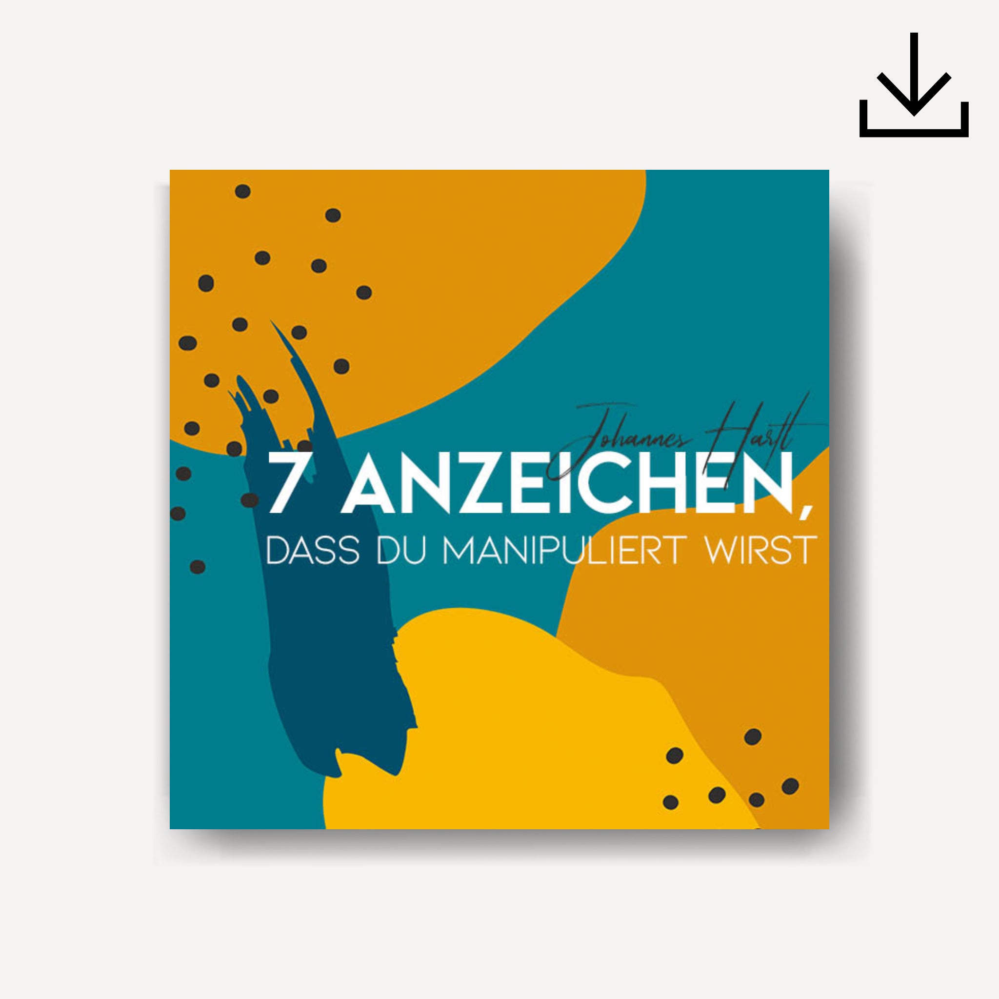 7 Anzeichen, dass du manipuliert wirst | Download - Gebetshaus Shop