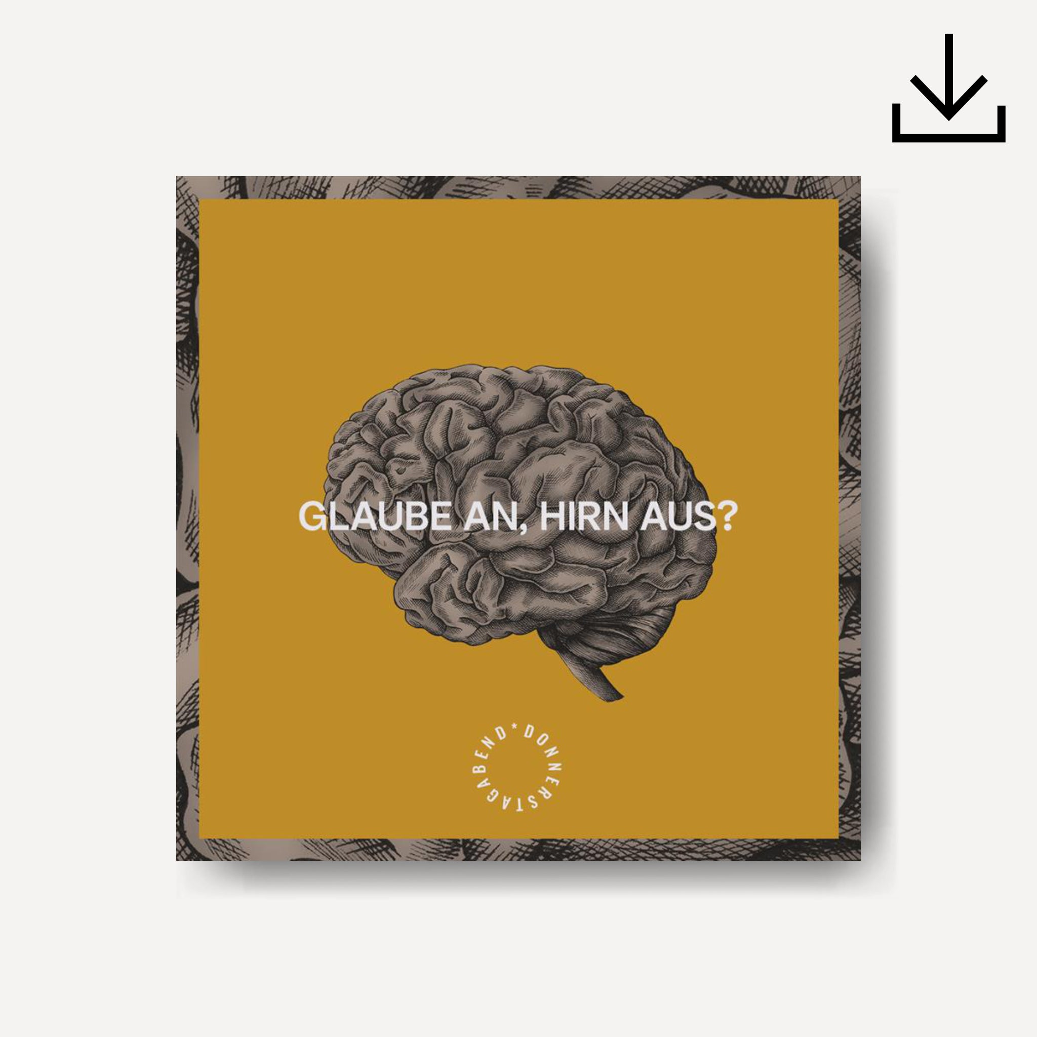 Glaube an, Hirn aus | Download - Gebetshaus Shop