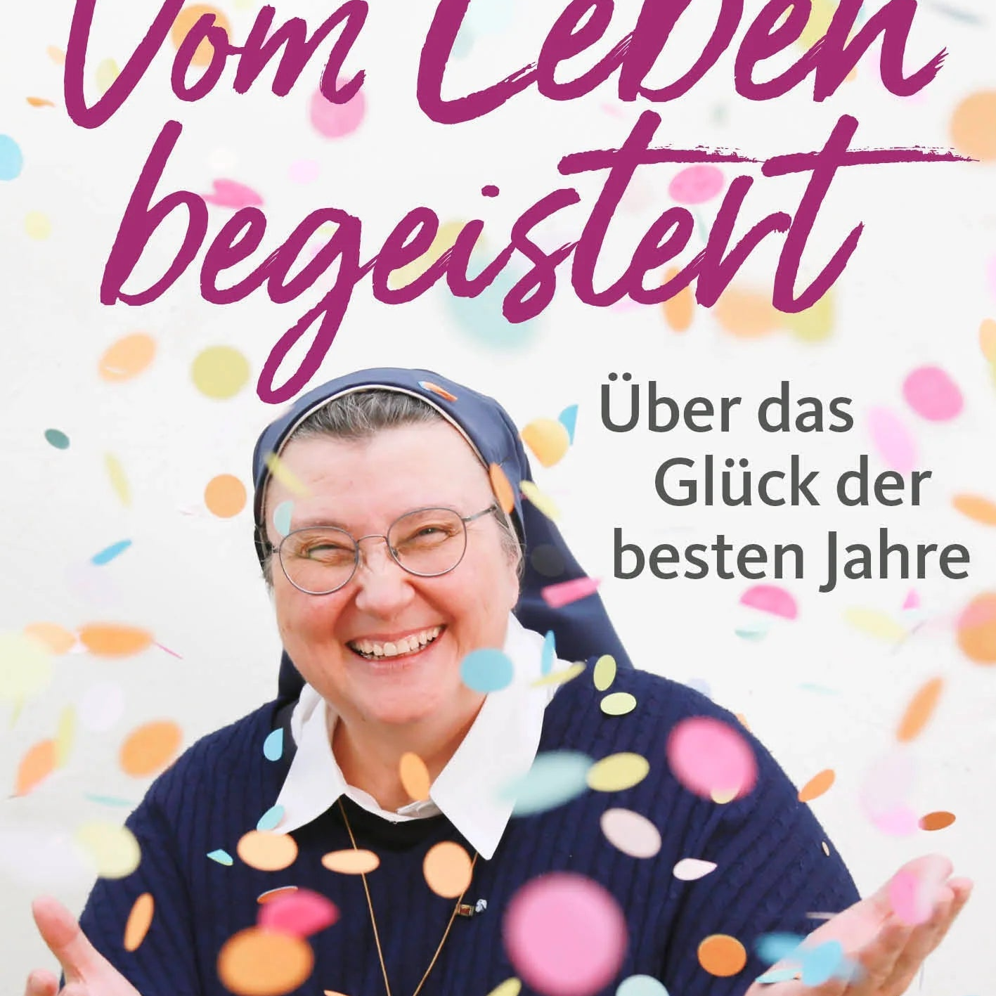 Buchcover von "Vom Leben begeistert" von Teresa Zukic, ein inspirierendes Buch mit buntem Cover und Titel.