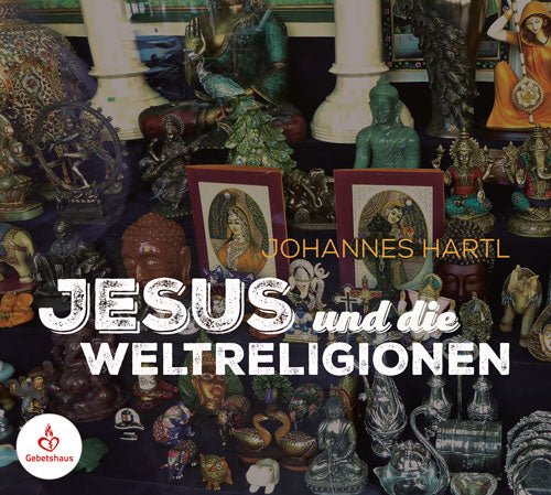 Jesus und die Weltreligionen | CD - Gebetshaus Augsburg | Shop