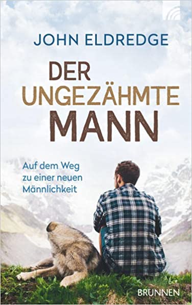 Der ungezähmte Mann - Gebetshaus Augsburg | Shop