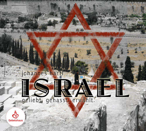 Israel - geliebt. gehasst. erwählt. | CD - Gebetshaus Augsburg | Shop